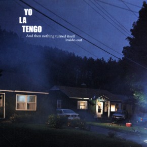 yo-la-tengo-and-then-nothing-turned-itself-inside-out